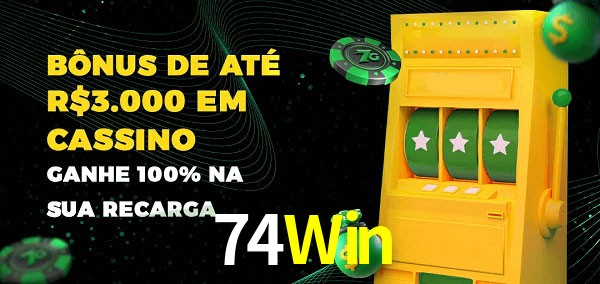 74Win melhor bônus de depósito